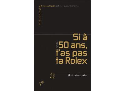 si tu n'as pas de rolex avant 40 ans|rolex de 50 ans.